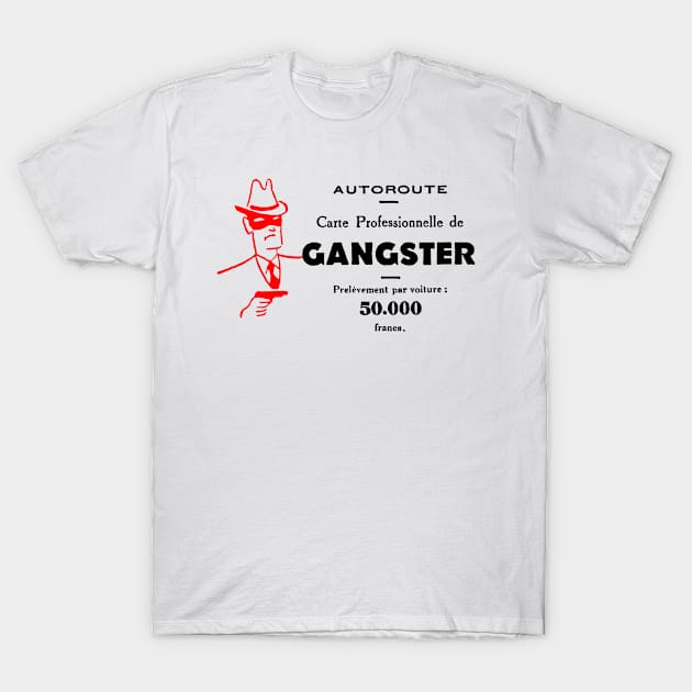 Gangster Autoroute French Automobile/Game Advertisement T-Shirt by CultOfRomance